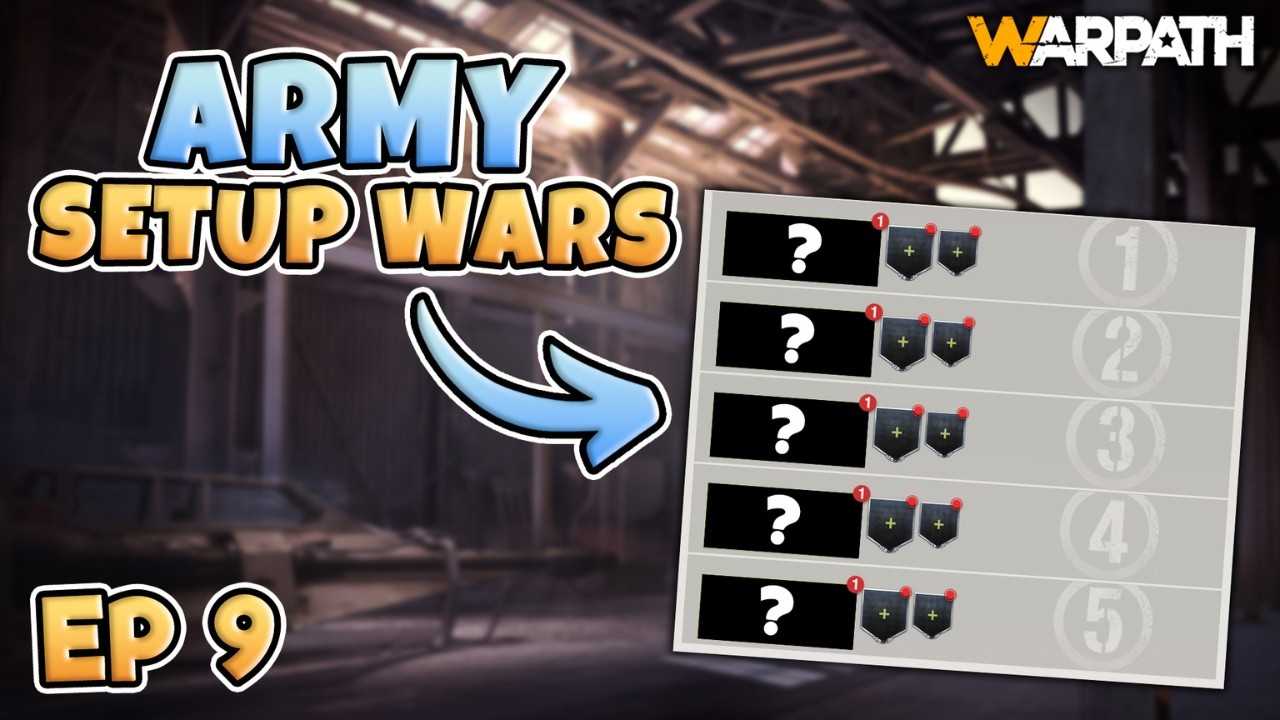 Warpath – Army Setup Wars Ep 9
