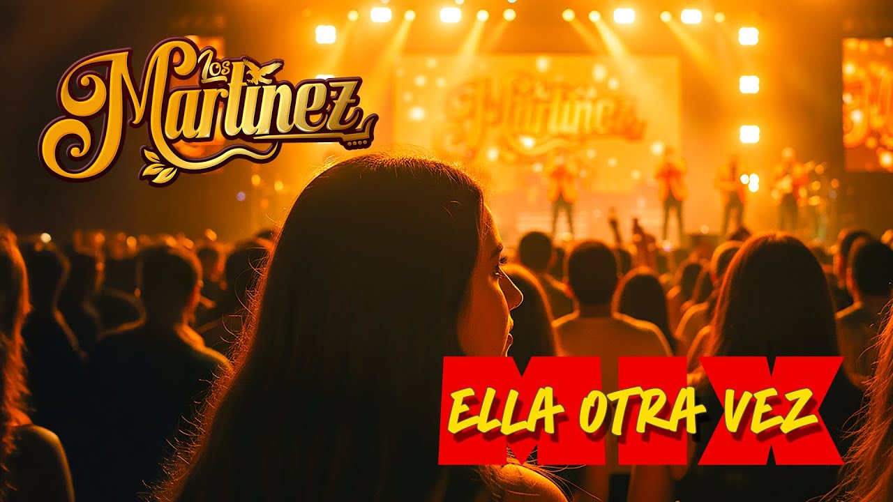 Los Martínez - Mix Ella Otra Vez (Video Oficial)