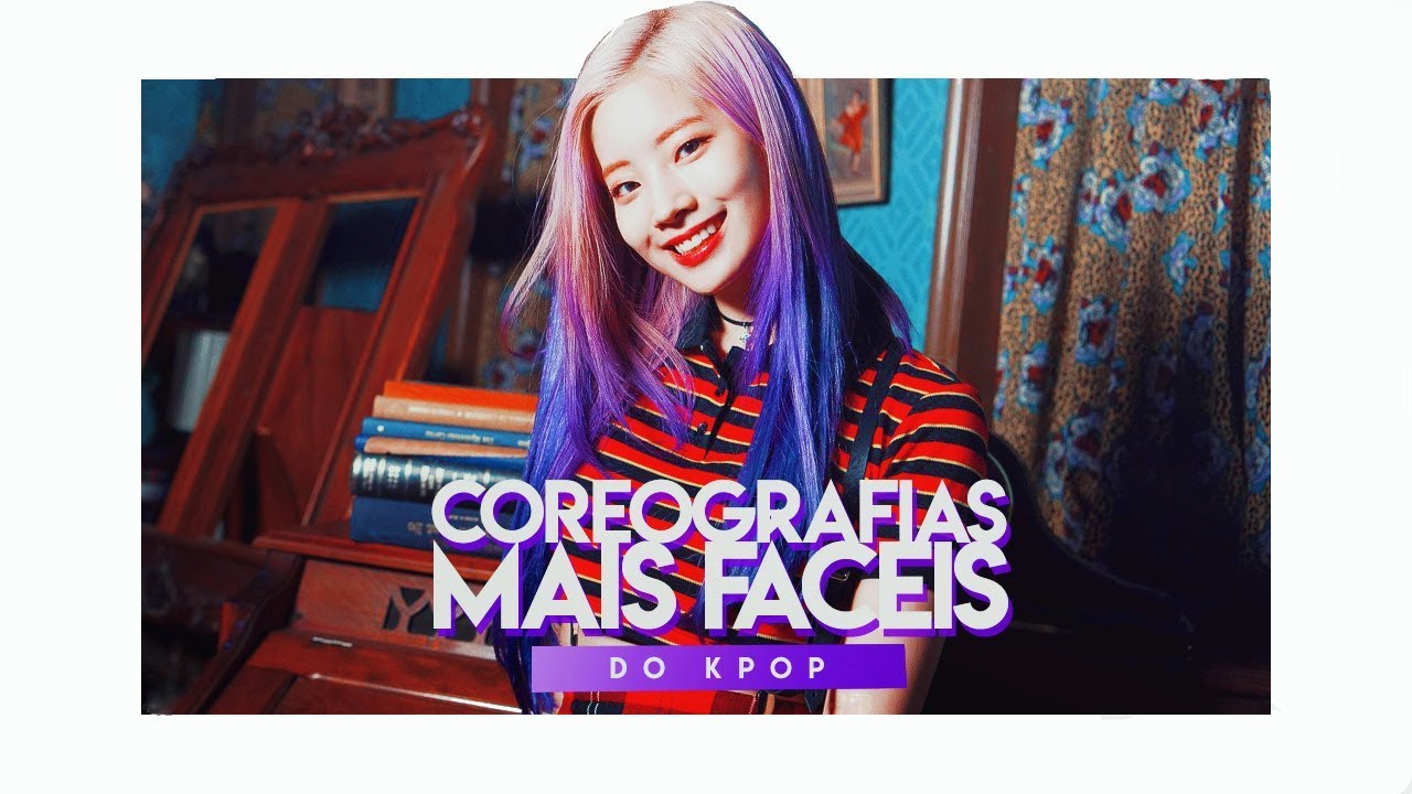 COREOGRAFIAS MAIS FÁCEIS DO KPOP