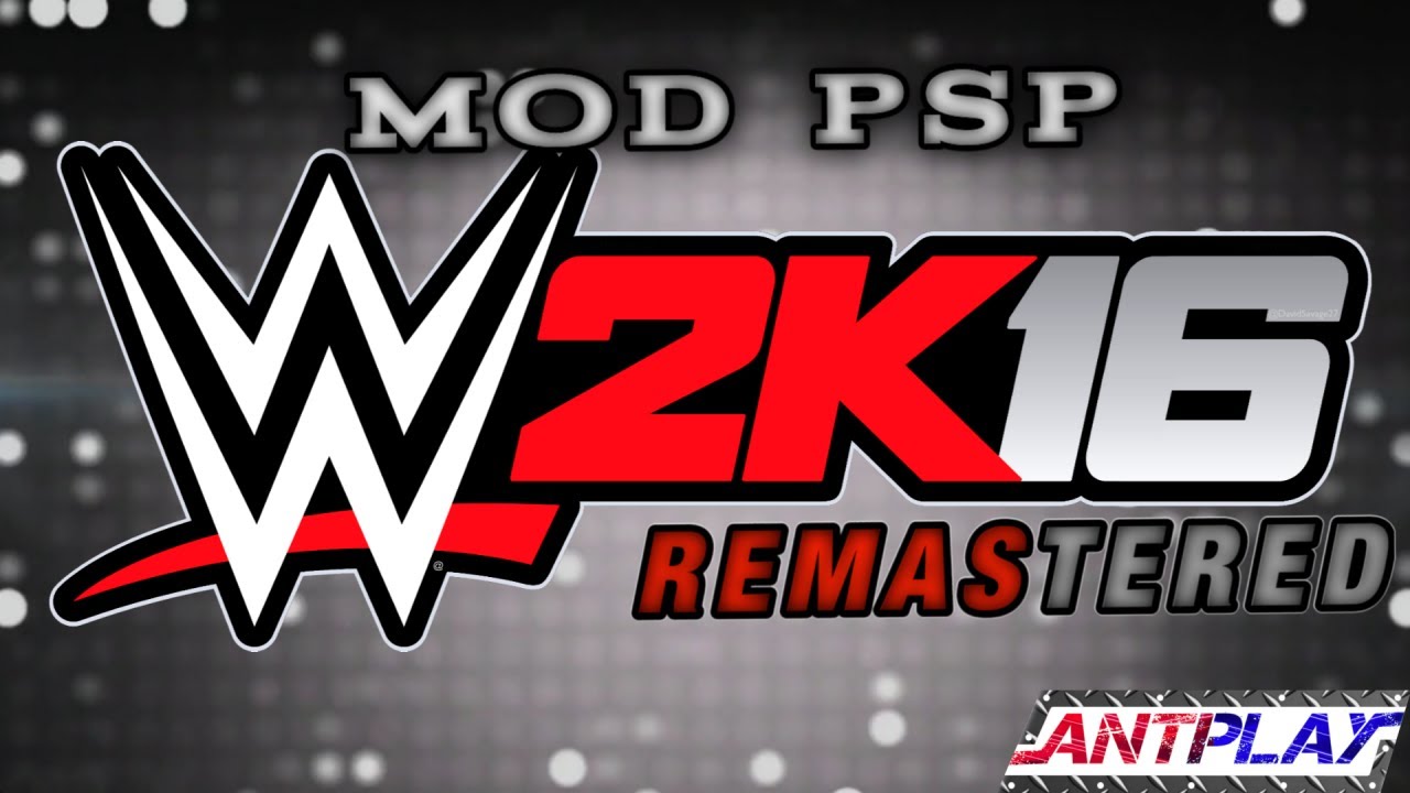 WWE 2K16 REMASTERED VERSION | ANT PLAY GAMES | MODS PSP