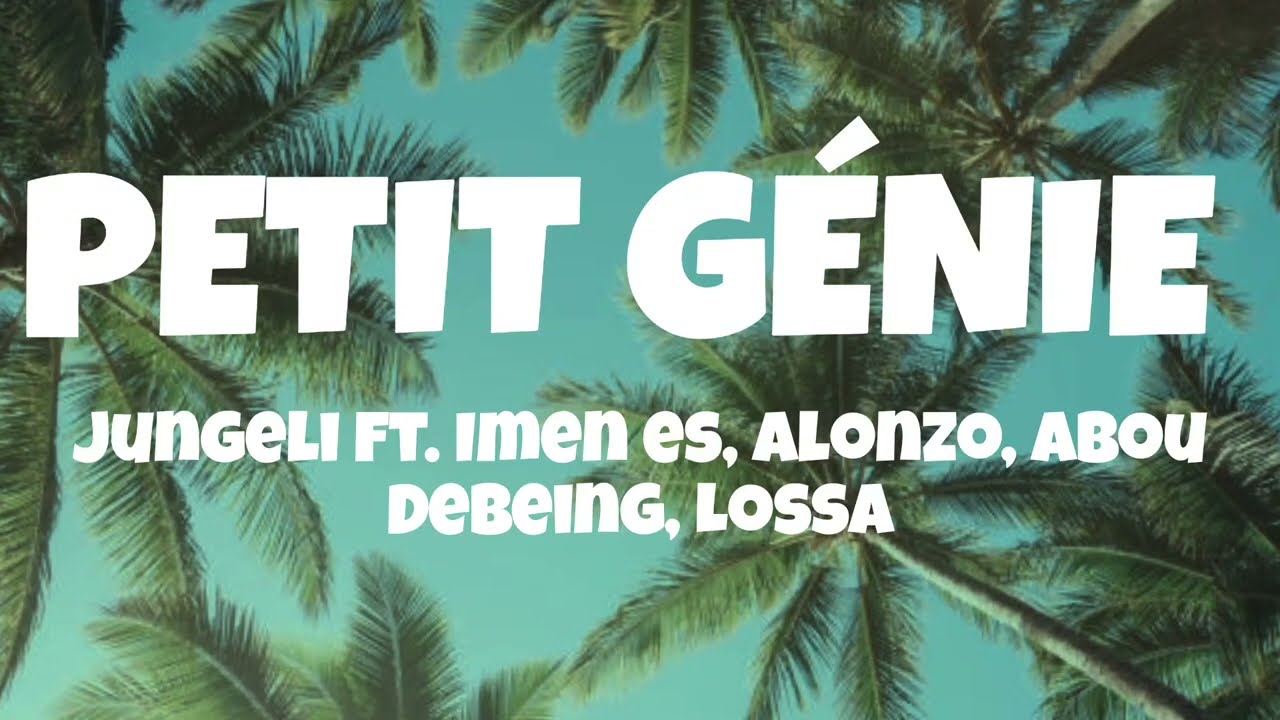 Jungeli - Petit génie feat. Imen es, Alonzo, Abou Debeing, Lossa ( Lyrics video)