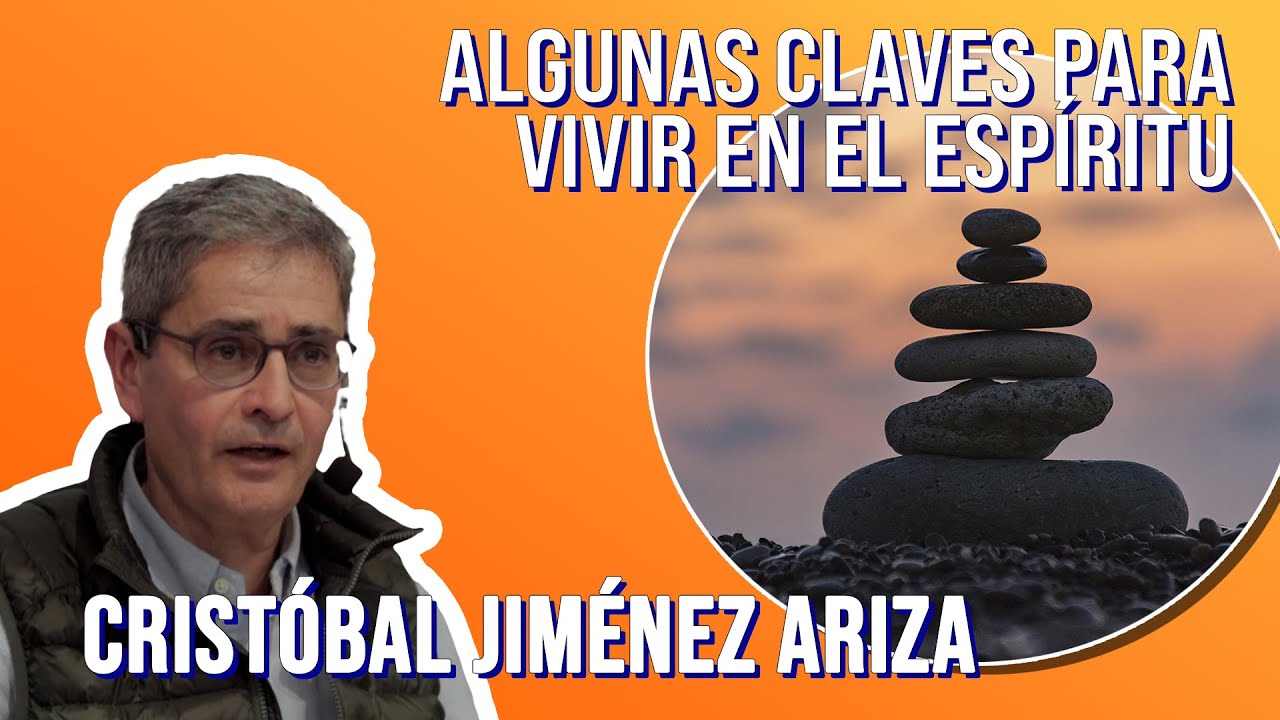 Algunas claves para vivir en el espíritu - Cristóbal Jiménez Ariza