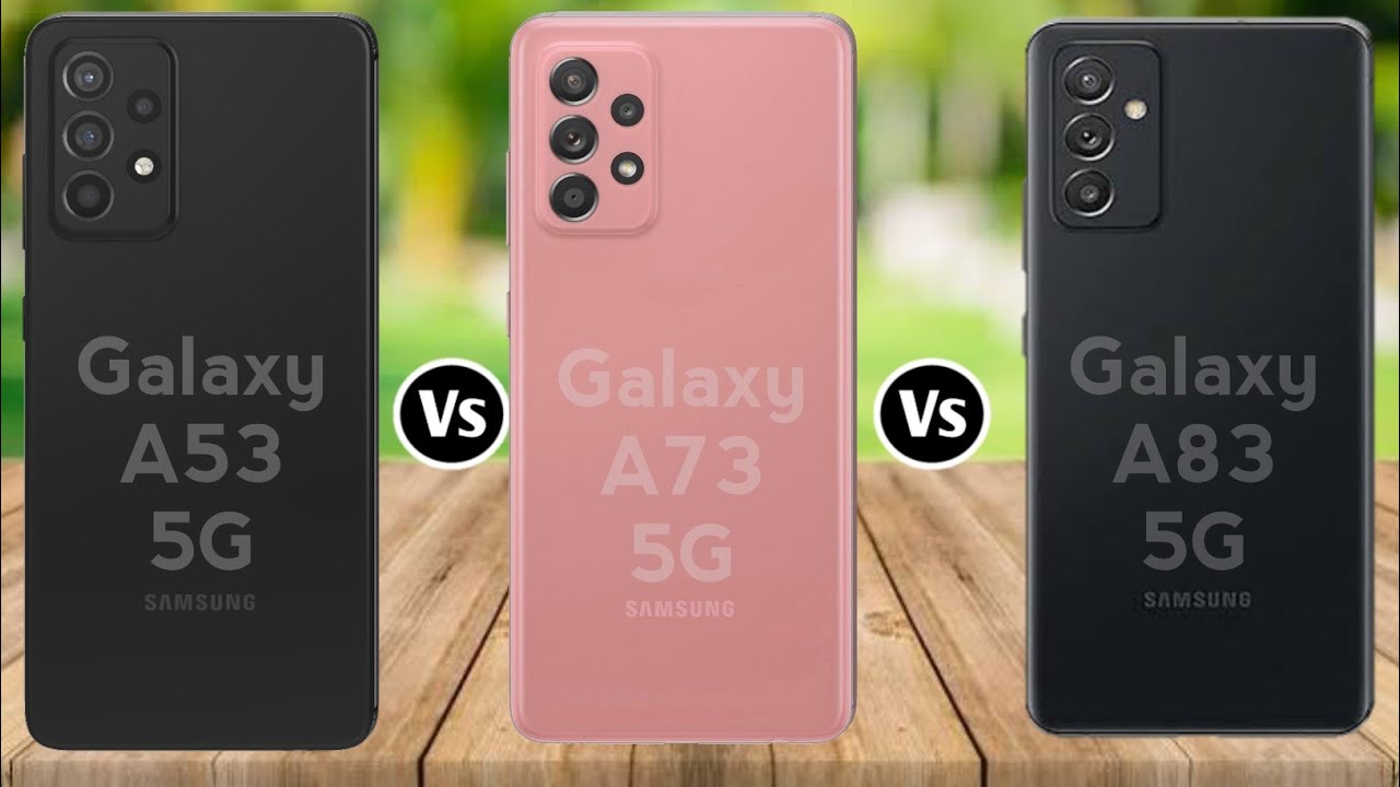 Samsung Galaxy A53 5G vs Samsung Galaxy A73 5G vs Samsung Galaxy A82 5G
