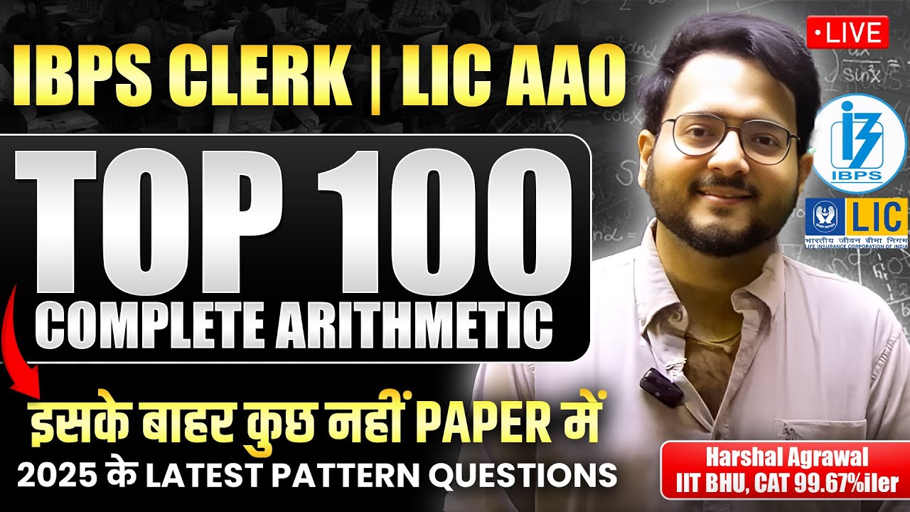 🔴 TOP 100 MOST Expected ARITHMETIC Questions for IBPS CLERK 2025, LIC AAO ✅  || Harshal Sir