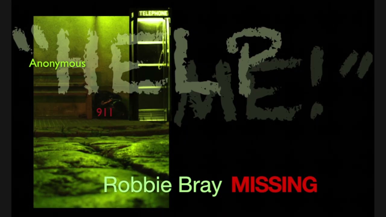 ROBBIE BRAY-MISSING-ANONYMOUS 911-HELP ME (FULL ALBUM)