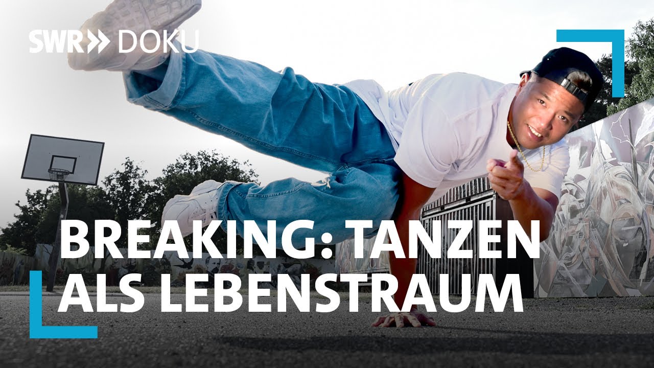 Lebenstraum Breaking - Tanzen zwischen Subkultur und Olympia | SWR Doku
