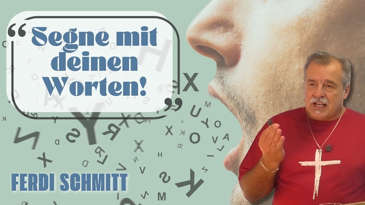 Lass deine Worte zum Segen werden! | Ferdi Schmitt