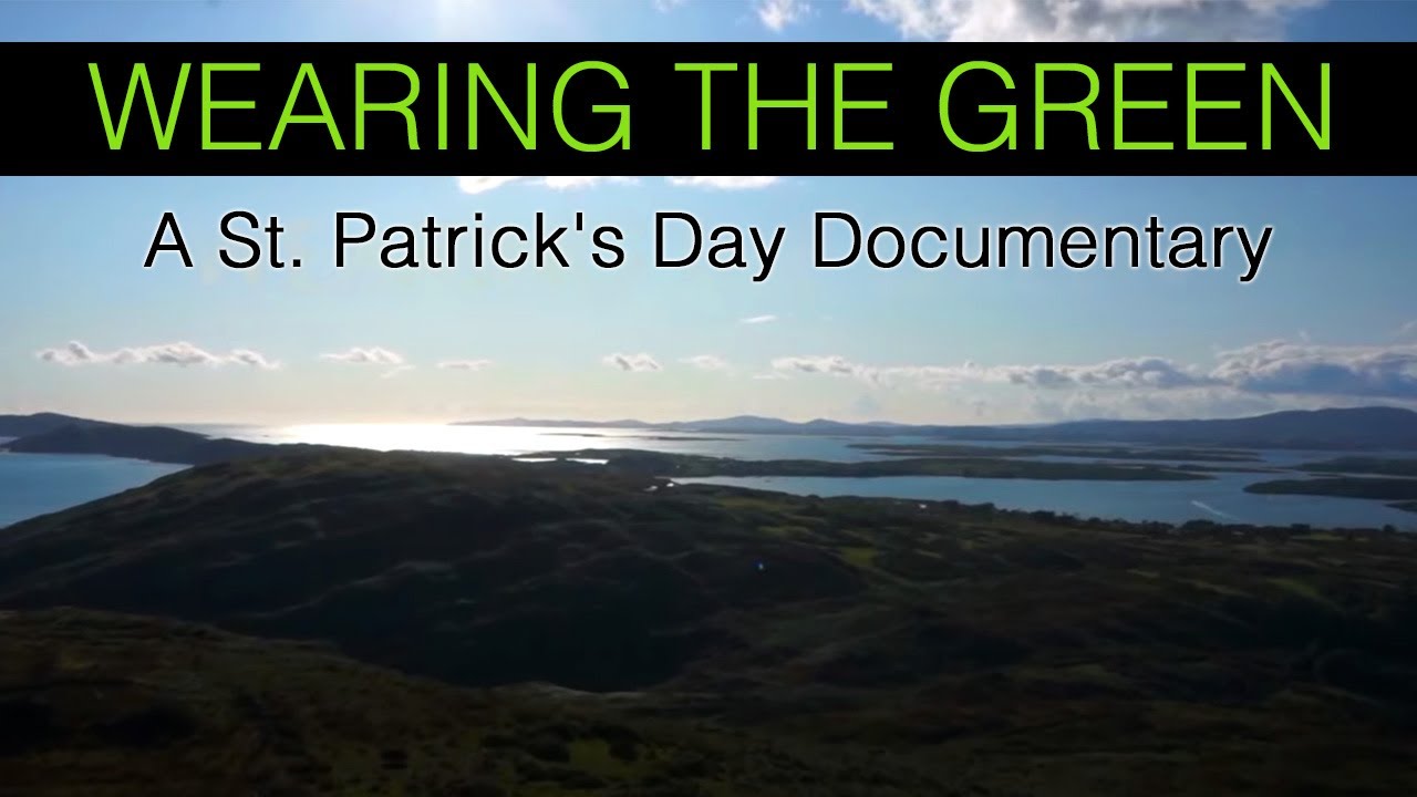 Wearing the Green: A St. Patrick's Day Documentary