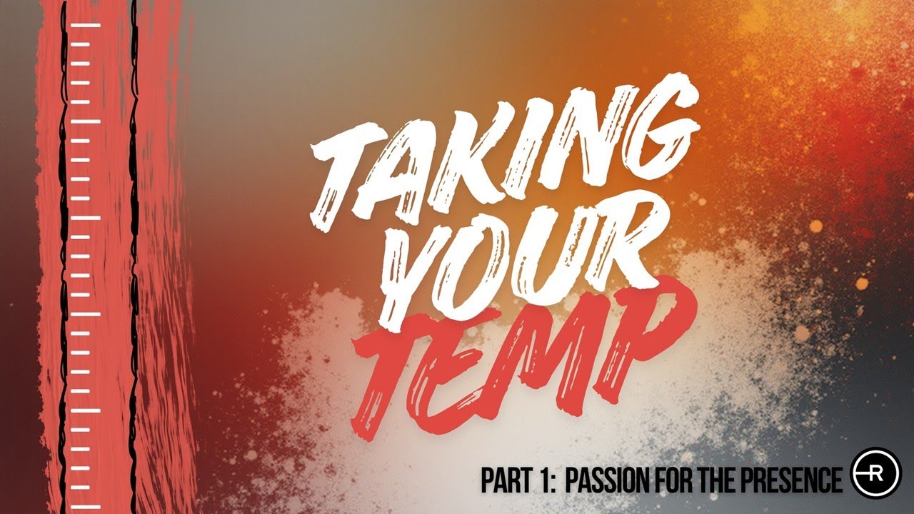 Taking Your Temp Part 1 Passion For The Presence