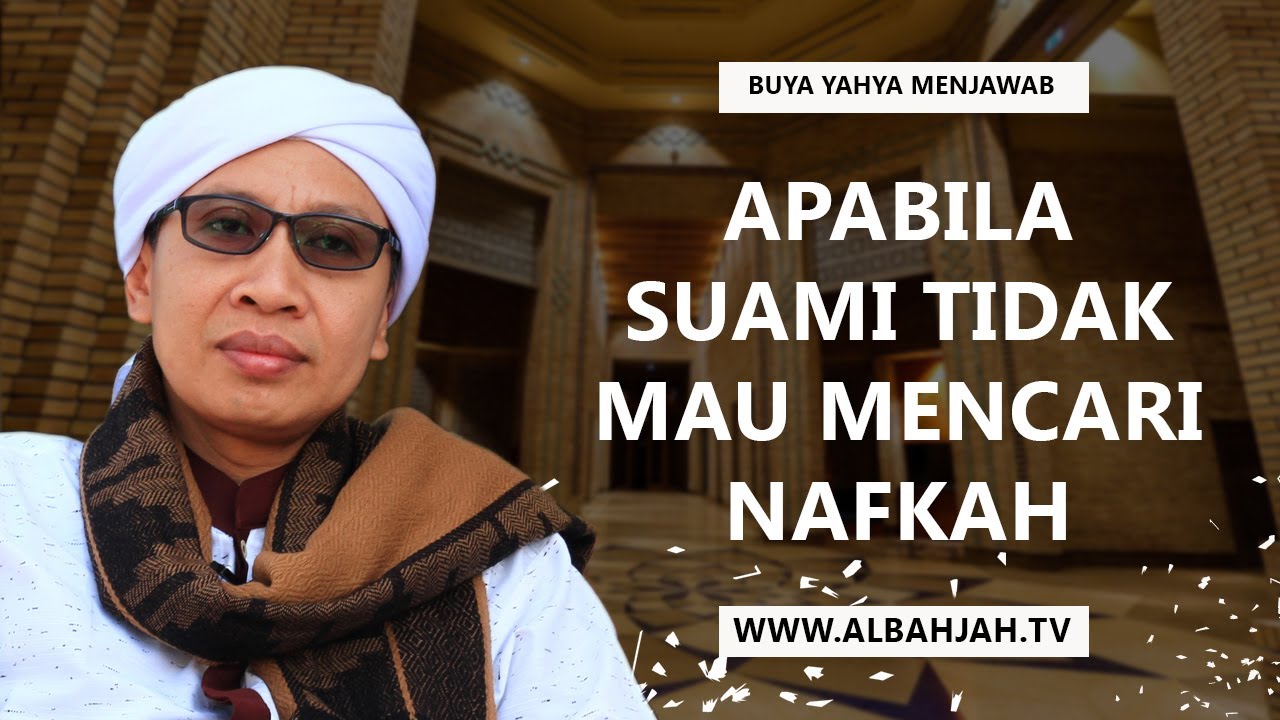 Apabila Suami Tidak Mau Mencari Nafkah - Buya Yahya Menjawab