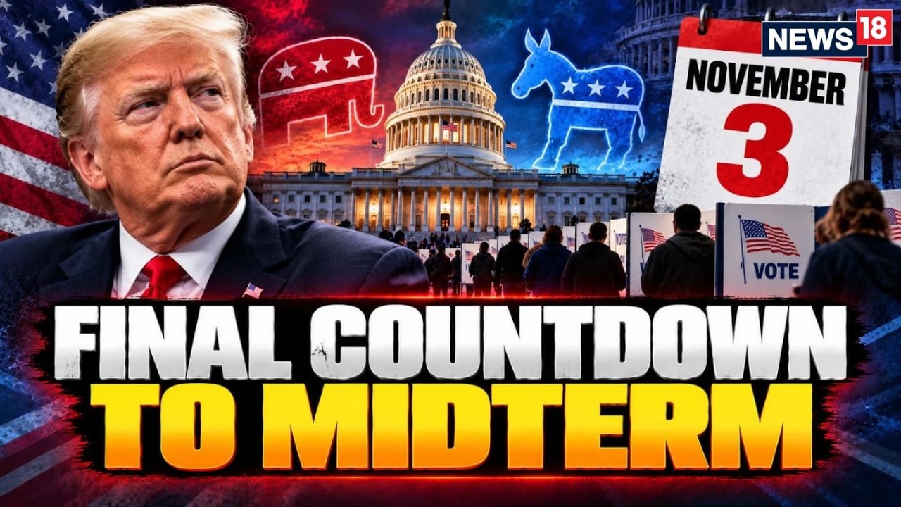 U.S. Midterms 2026 LIVE: Final Countdown To November 3 | Senate, House & Trump In Focus | N18G