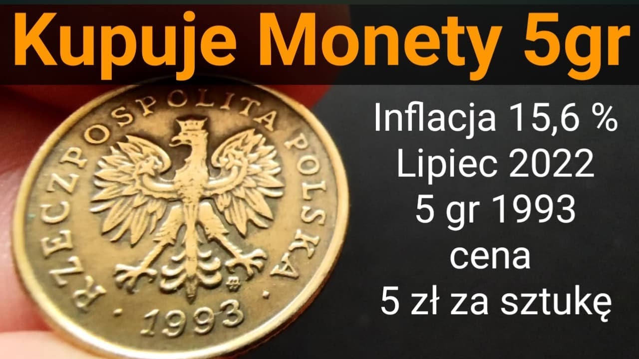 Kupię monety 5gr 1993 Aktualizacja cennika, Historia Lipiec 2022 Inflacja 15,6 % prezentacja zakupu