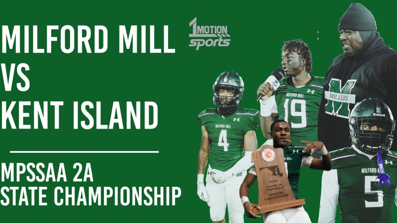 MILFORD MILL WINS STATE CHAMPIONSHIP! 2022 MD 2A Milford vs Kent Island