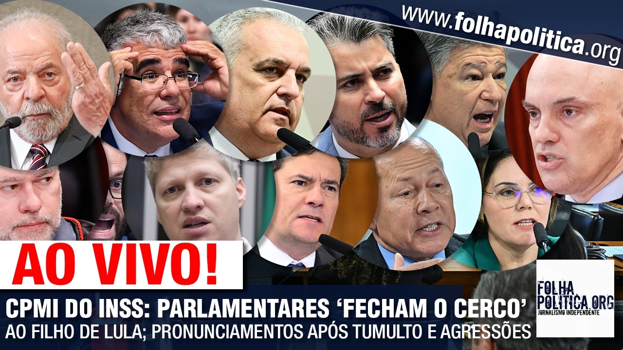 CPMI DO INSS: PARLAMENTARES ‘FECHAM O CERCO’ AO FILHO DE LULA; PRONUNCIAMENTOS APÓS TUMULTO E AGRE..