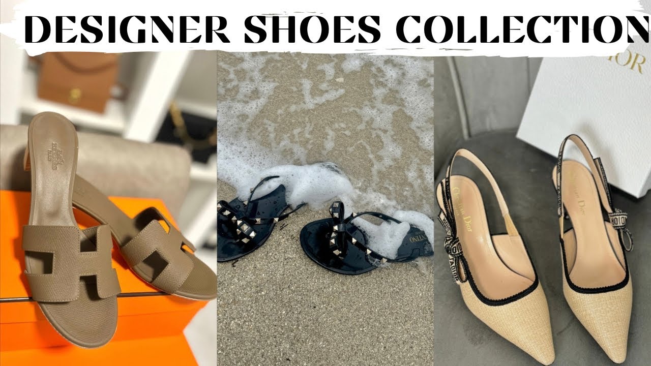 MY SUMMER ☀️ DESIGNER SHOES  👡 COLLECTION: Valentino, Hermes, YSL, Dior plus an honorable mention