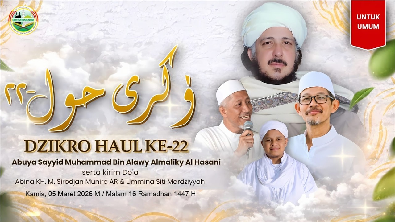 🔴 DZIKRO HAUL KE 22 ABUYA SAYYID MUHAMMAD BIN ALAWY AL MALIKY AL HASANI  || 05 MARET 2026