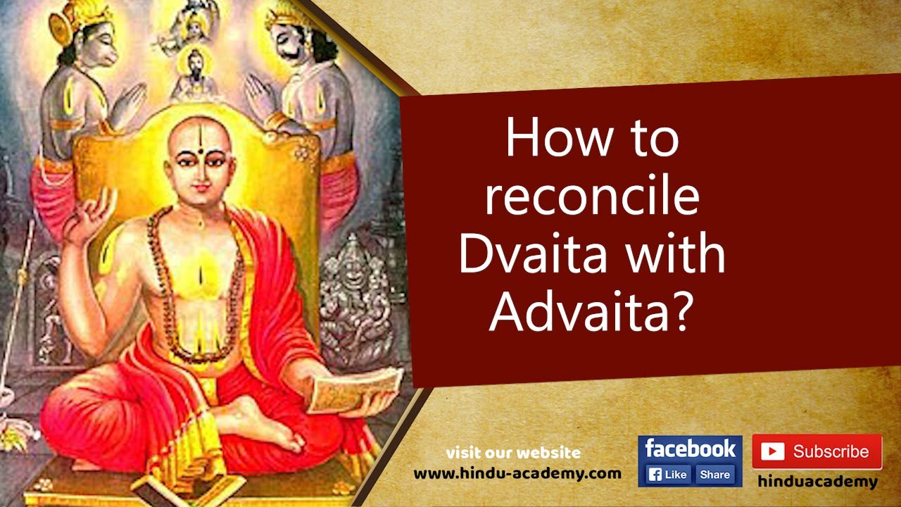 How to reconcile Dvaita with Advaita?