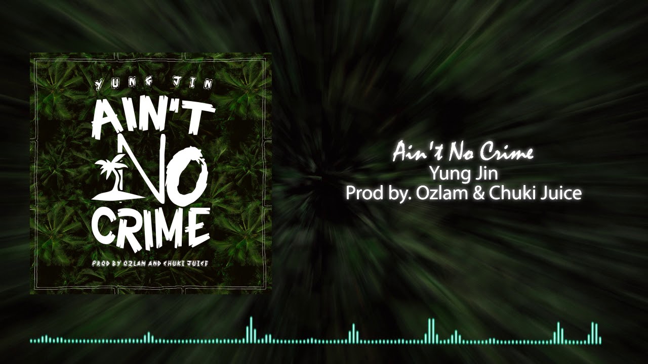 Ain't No Crime (Cover) - Yung Jin (Prod. By Ozlam & Chuki Juice) Sugah Low Recordz
