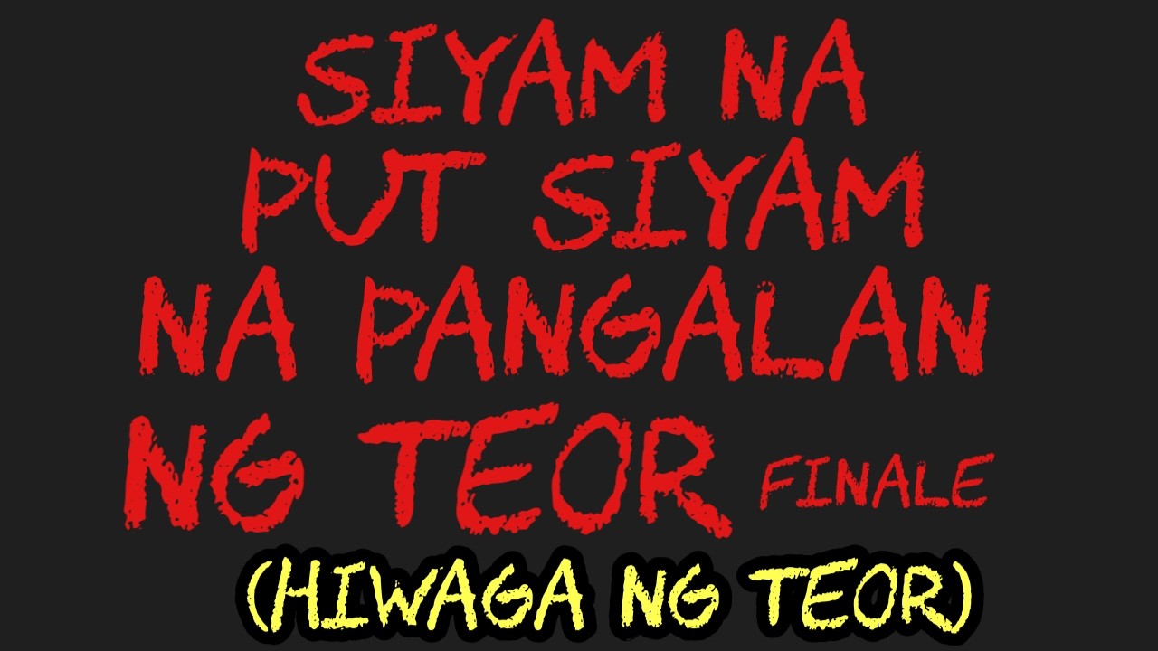 SIYAM NA PUT SIYAM NA PANGALAN NG TEOR Finale (HIWAGA NG TEOR)