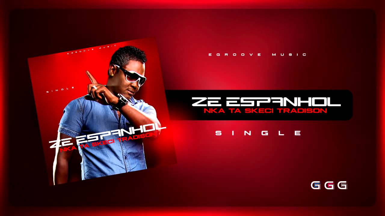 Ze Espanhol - Nka Ta Skeci Tradison (Egroove Music)