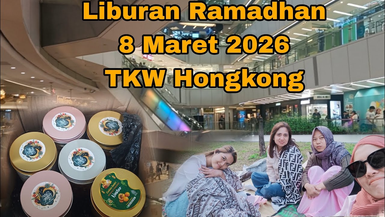 LIBURAN RAMADHAN 8 MARET 2026 TKW HONGKONG 