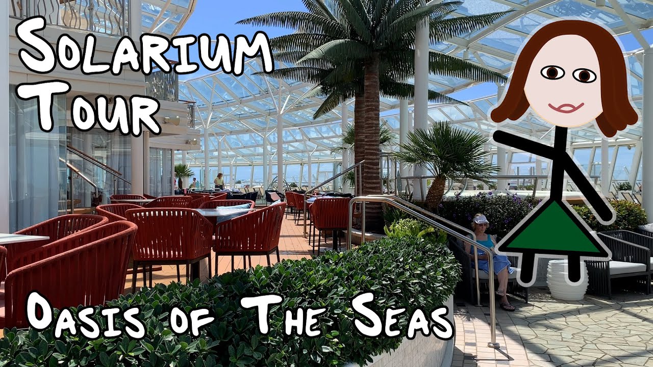 2022 Solarium Tour on Oasis of the Seas... Royal Caribbean