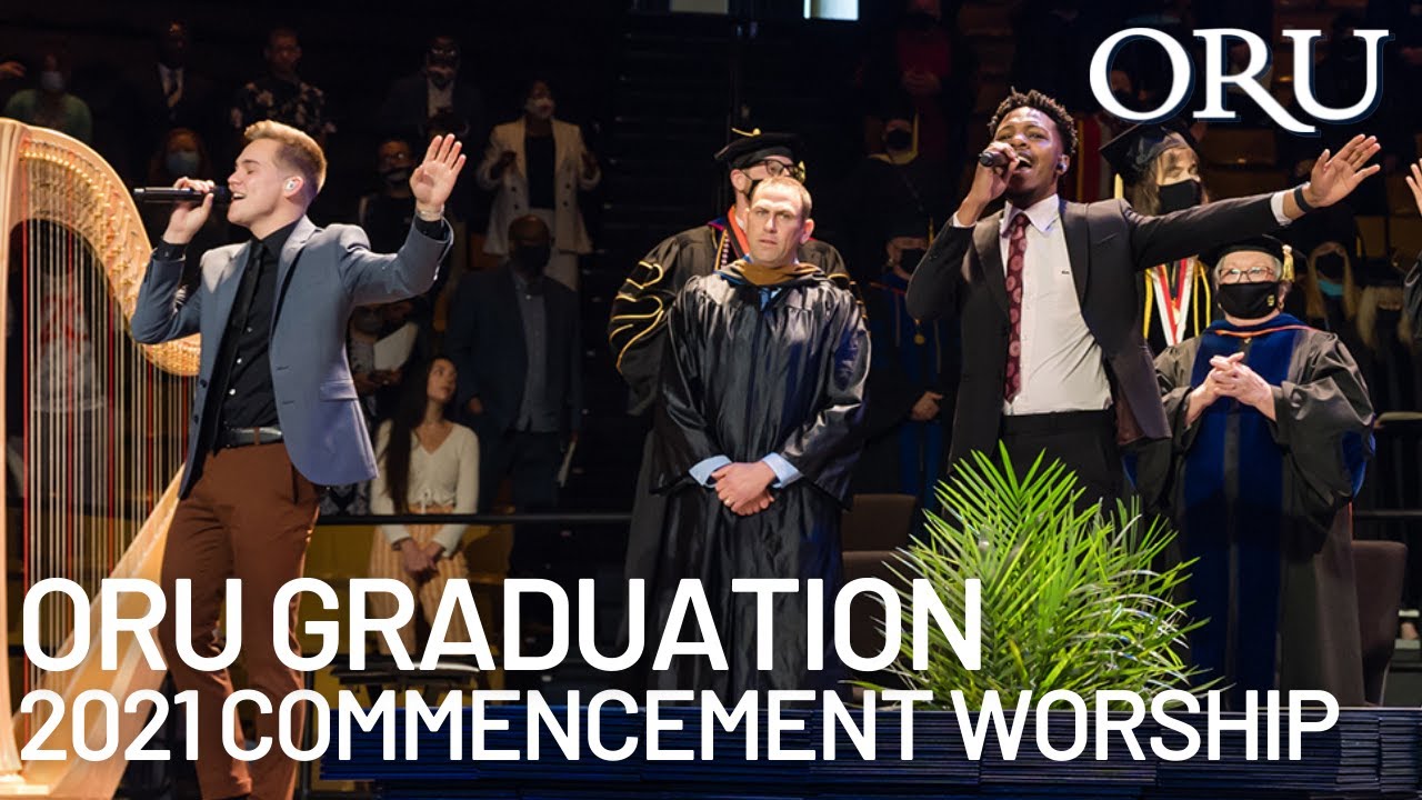 2021 ORU Commencement: Graduation Worship