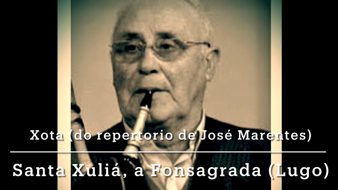 Xota (do repertorio de José Marentes). Santa Xuliá, a Fonsagrada (Lugo)