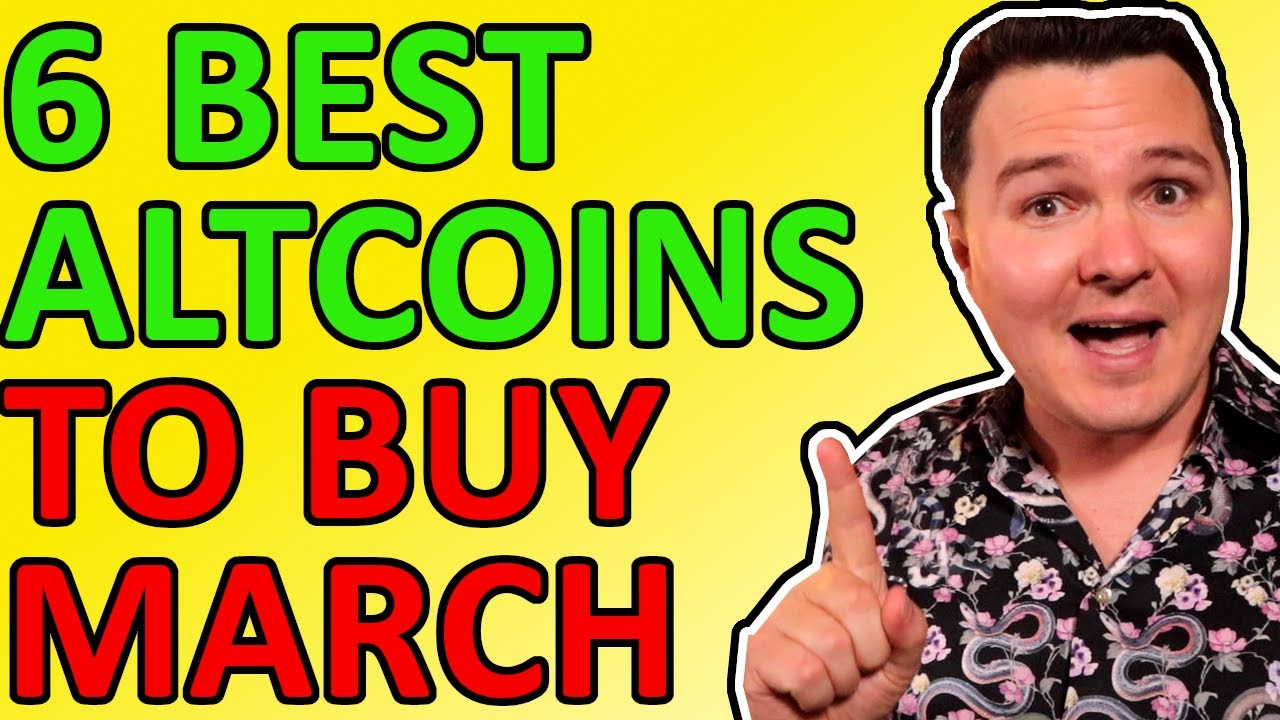 TOP 6 ALTCOINS FOR MARCH 2021, BEST ALTCOINS TO BUY, CRYPTO NEWS 2021
