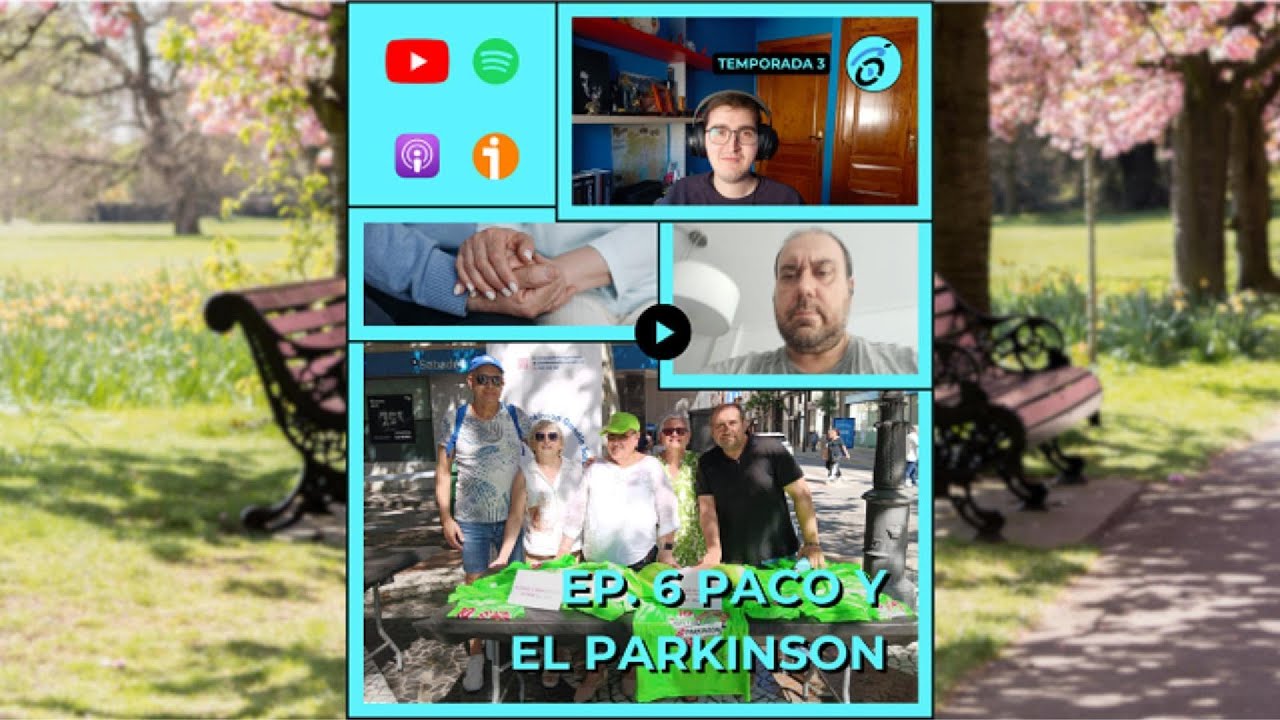 T.3 Ep. 6 Paco y el Parkinson: Convivir con la enfermedad, síntomas, prejuicios y esperanza