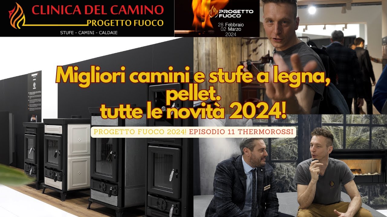 Migliori camini e stufe a legna? Progetto fuoco 2024! tutte le novità! Thermorossi pt 11