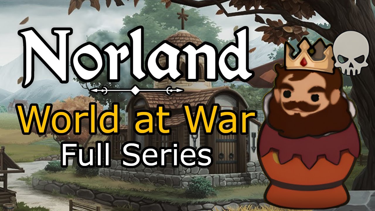 A World at War (The Complete Norland Gameplay Let's Play Series)