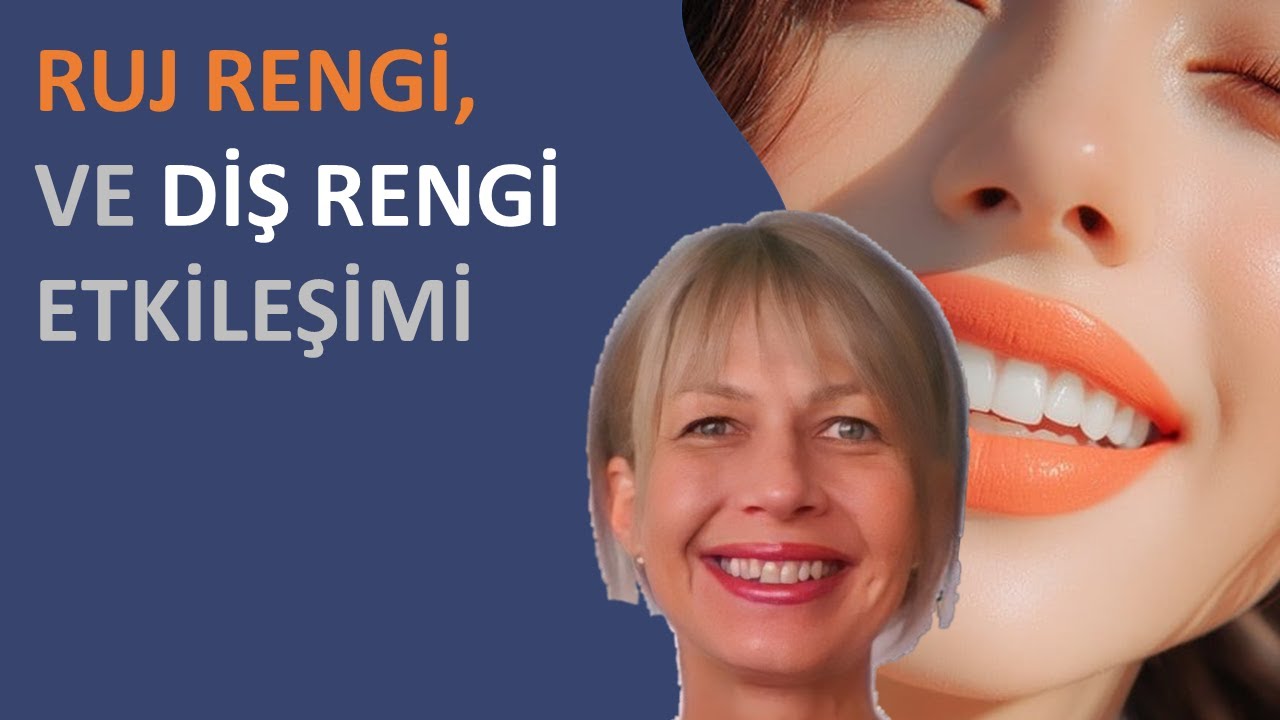 Ruj alt tonlarının, diş renkleri ile etkileşimi