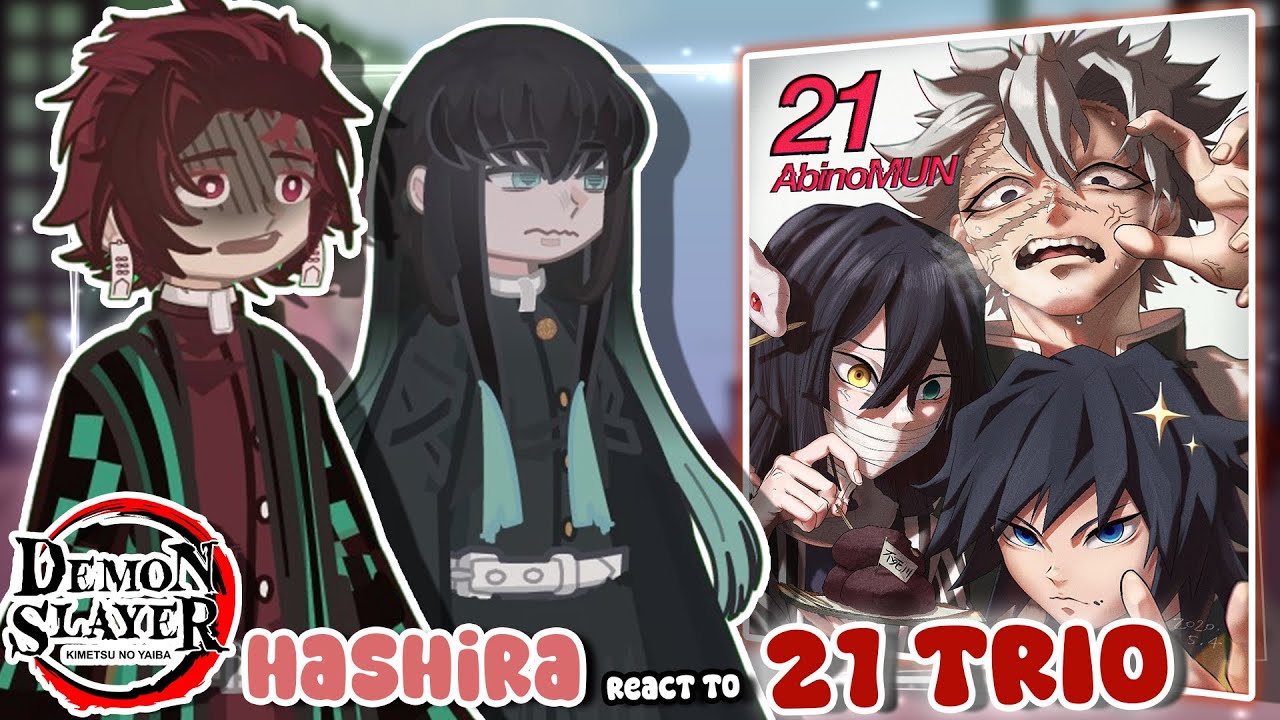 HASHIRAS react to 21 TRIO ★ || Demon Slayer || Gacha React