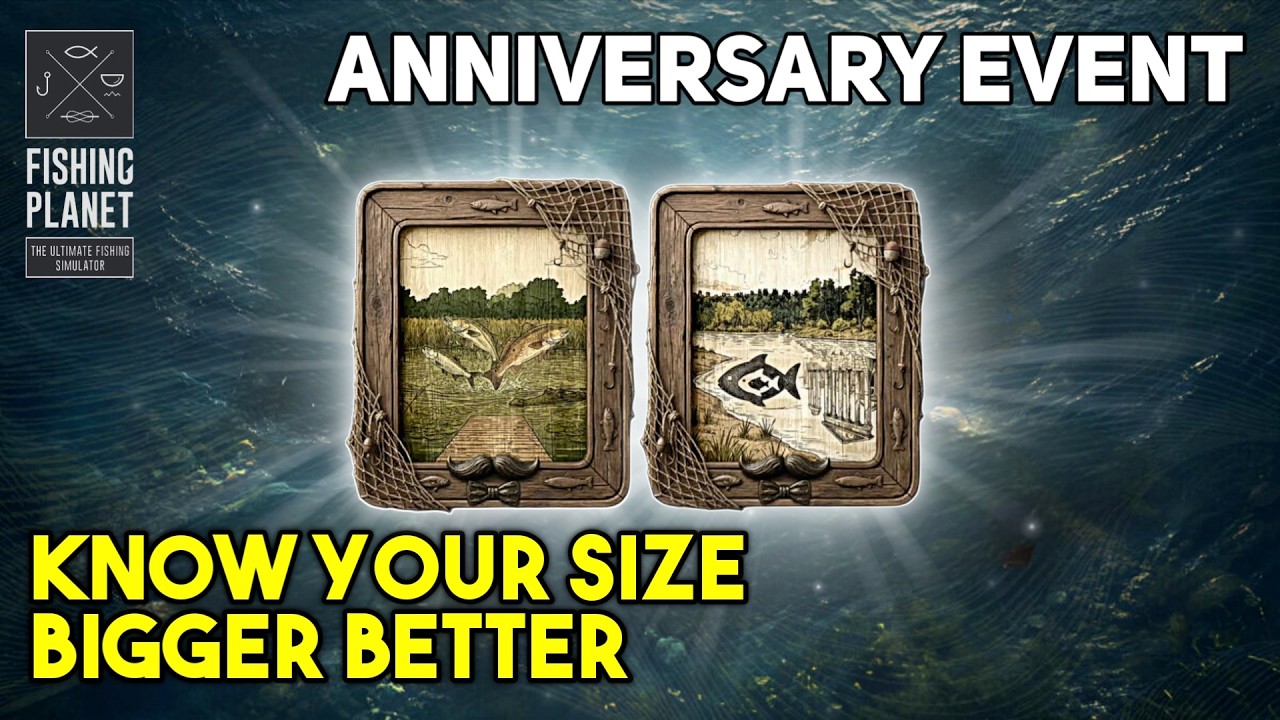Anniversary Event Know Your Size and Bigger Better - Fishing Planet