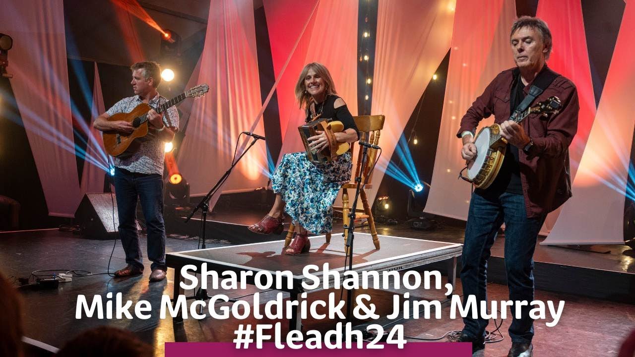 Sharon Shannon, Gerry O'Connor & Jim Murray | Fleadh24 🎵
