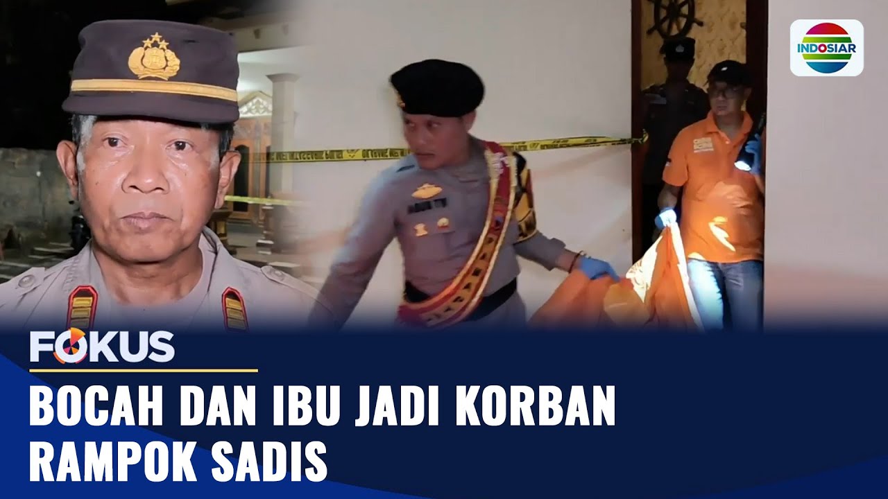 Dianiaya Perampok, Bocah 5 Tahun Tewas, Kondisi Ibunya Kritis | Fokus