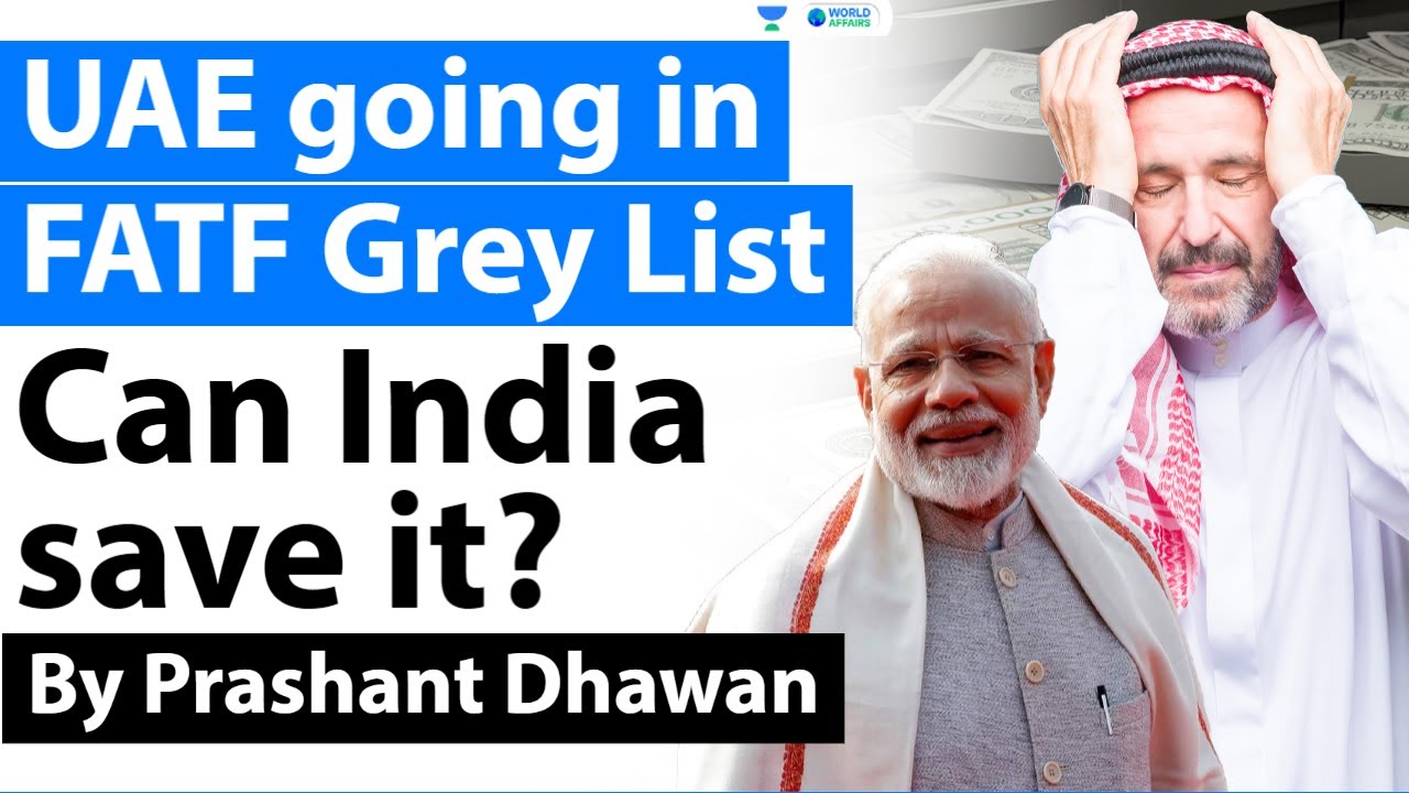 UAE going in FATF Grey List ? Can India save it?