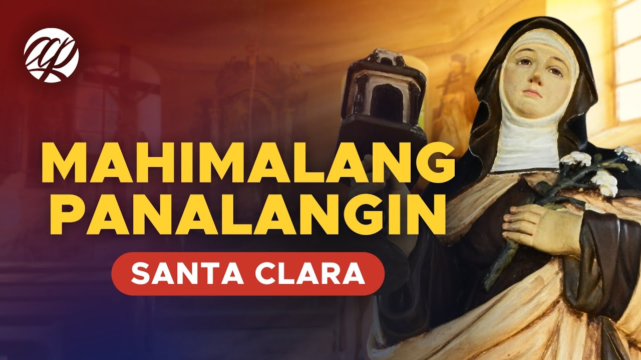 Mahimalang Panalangin: STA. CLARA NG ASSISI • Tagalog St. Clare Prayer