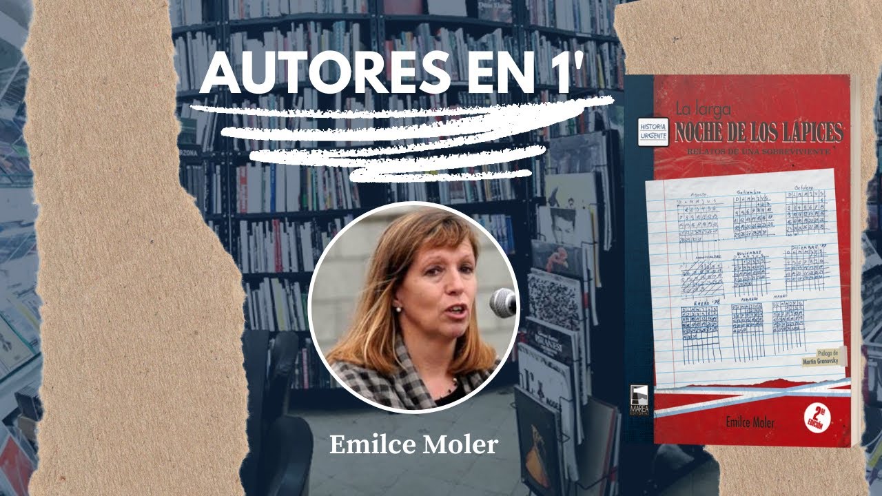 Autores en 1': Emilce Moler y La larga Noche de los L&aacute;pices