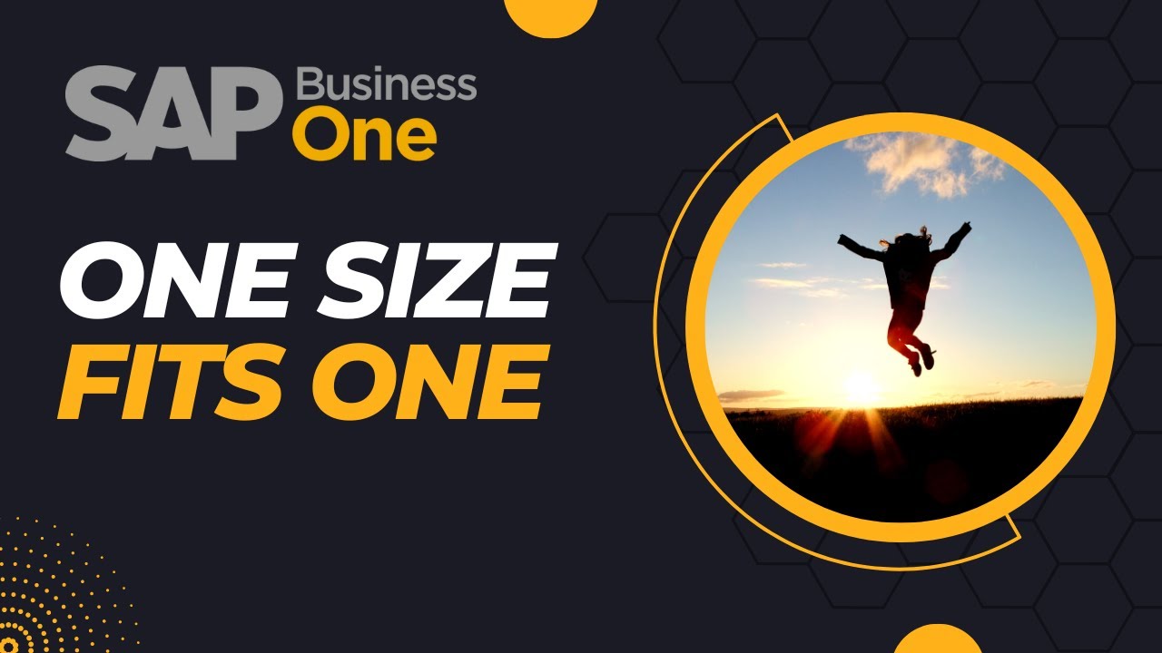 SAP Business One - One Size Fits One