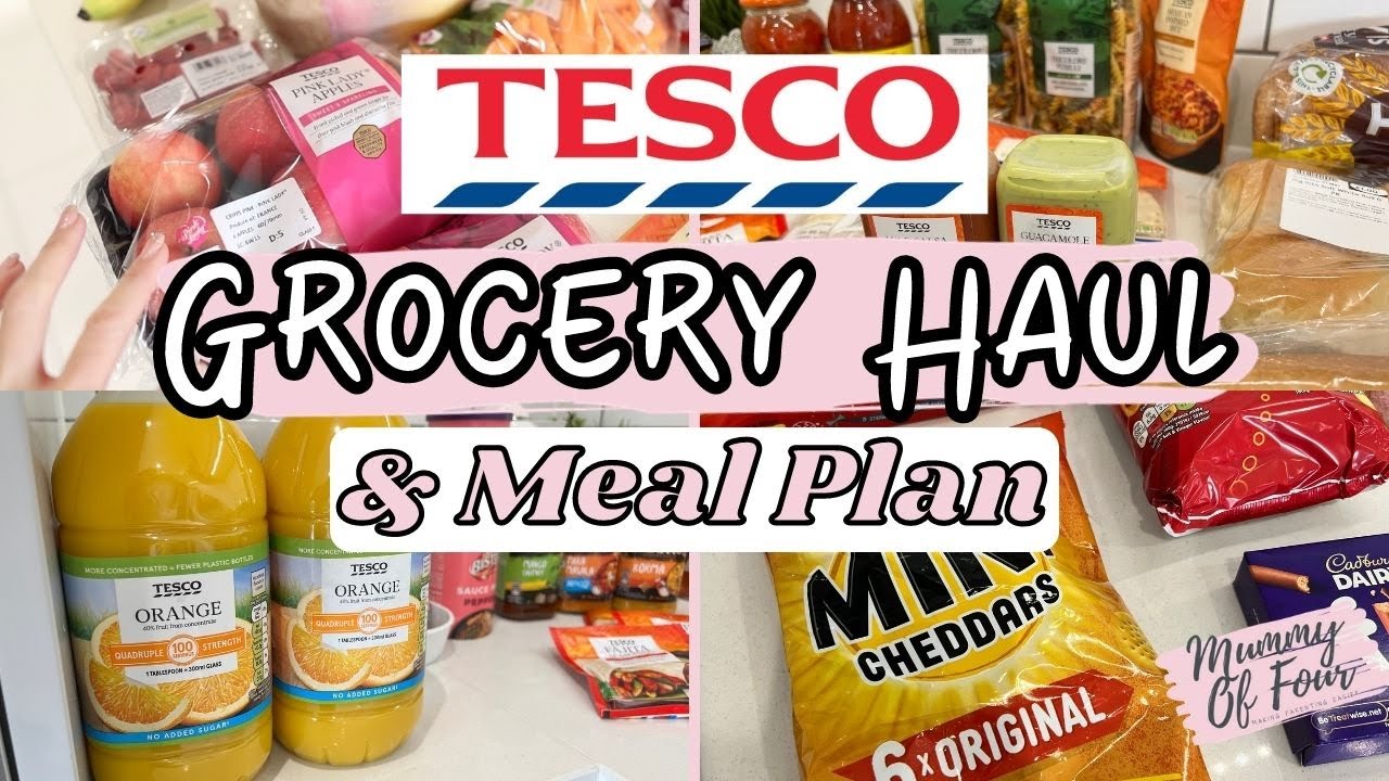Tesco Grocery Haul & Meal Plan For Large Family Of 6 | Mummy Of Four UK