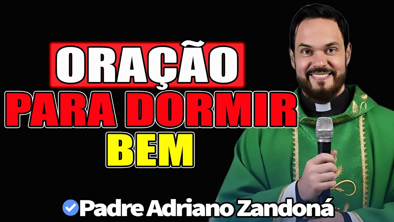 Oração Para Dormir Bem - Padre Adriano Zandoná 2026