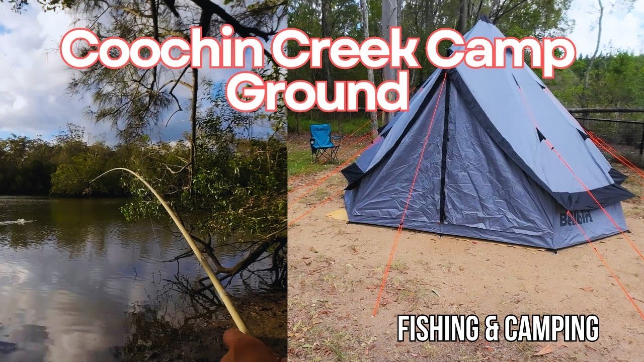 Fishing & Camping At Coochin Creek Camp Area - New Camp Setup