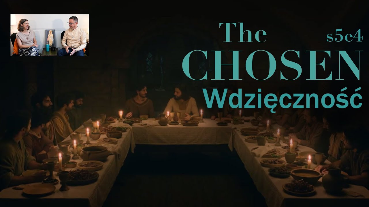 Wdzięczność [S5E4] Komentarz do The Chosen - Ewa Bartosiewicz, Piotr Kropisz SJ
