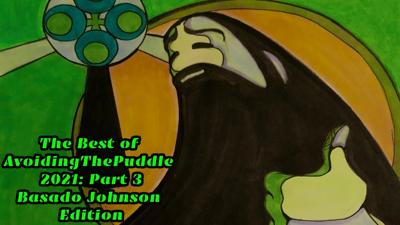 [Fan Comp] The Best of AvoidingThePuddle 2021: Part 3 - Basado Johnson Edition