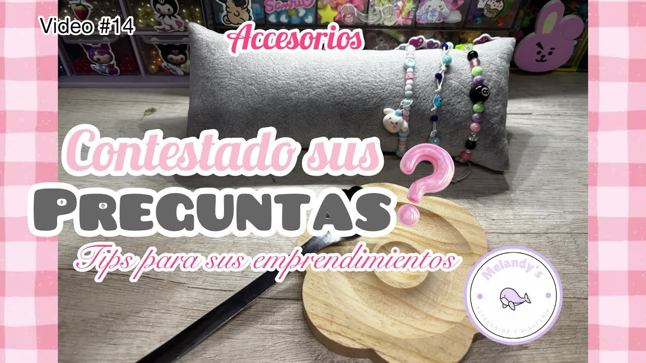 Video 14. Respondiendo sus preguntas 🌷😝✨