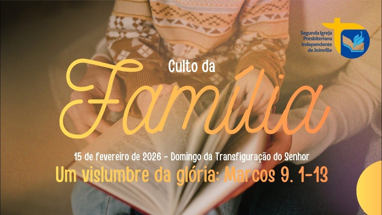 Culto das Famílias - 15/02/2026