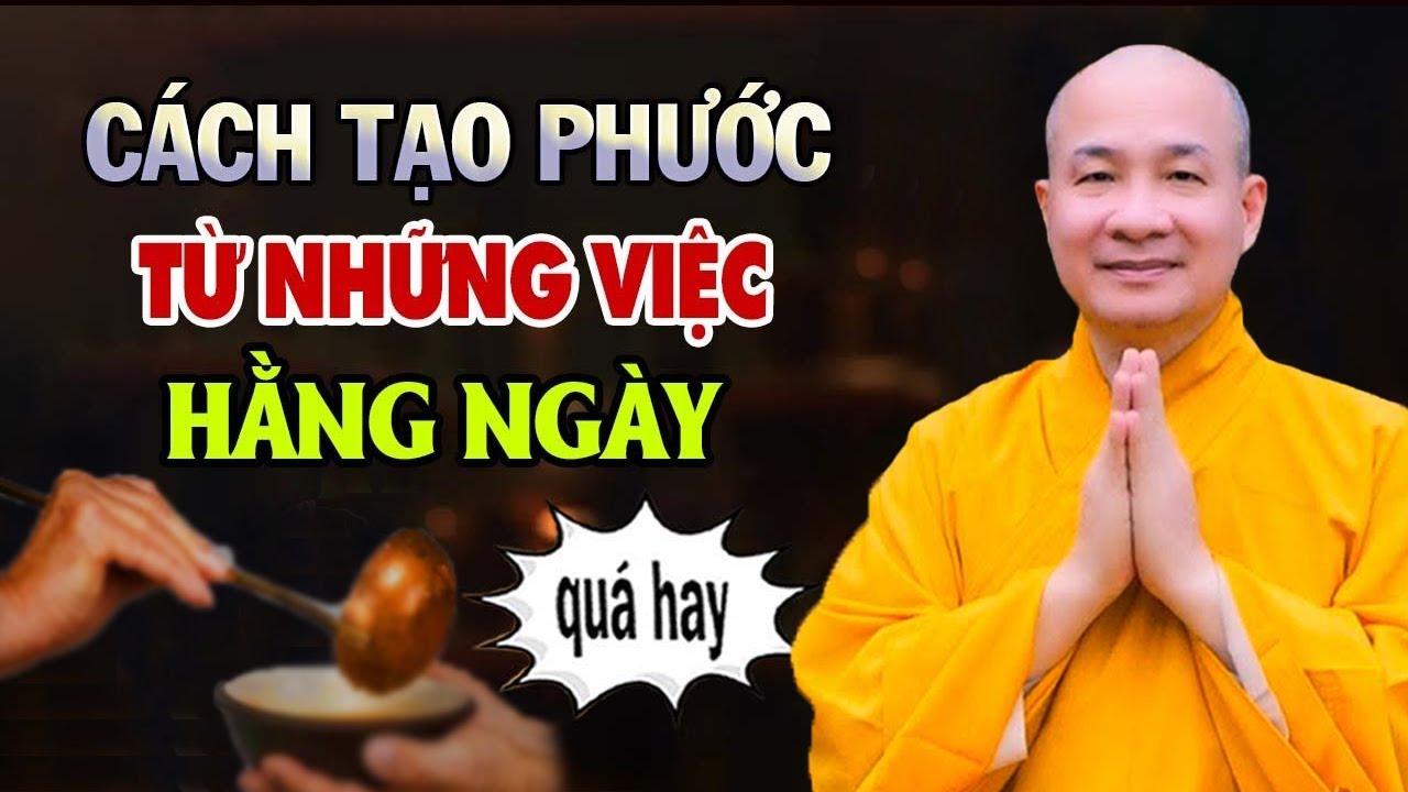 Cách TẠO PHƯỚC từ những việc hàng ngày - Thầy Thích Trí Huệ