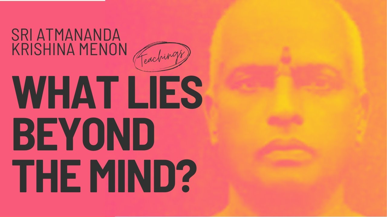 What Is Your True Nature? &ndash; Atmananda Krishna Menon